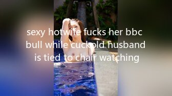 sexy hotwife fucks her bbc bull while cuckold husband is tied to chair watching